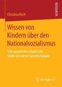 Cover-Bild zum Titel 'Wissen von Kindern über den Nationalsozialismus' von 'Christina Koch'