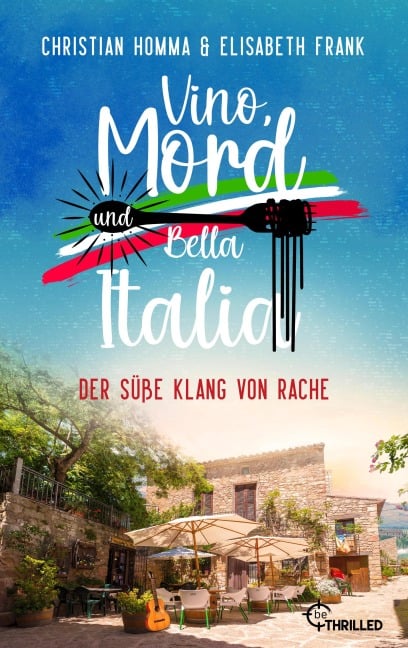 Vino, Mord und Bella Italia! Folge 6: Der süße Klang von Rache - Christian Homma, Elisabeth Frank