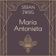 Cover-Bild zum Titel 'María Antonieta' von 'Stefan Zweig'
