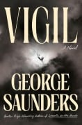 Cover-Bild zum Titel 'Vigil' von 'George Saunders'