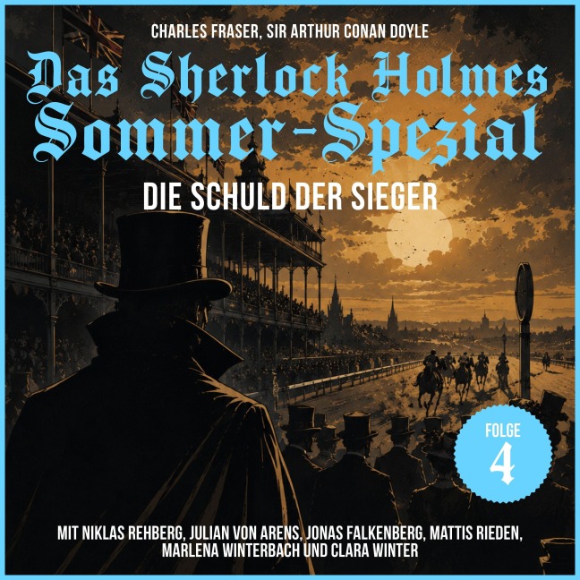 Das Sherlock Holmes Sommer-Spezial (Die Schuld der Sieger 4) - Arthur Conan Doyle, Charles Fraser