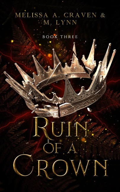 Ruin of a Crown (The Falling Kingdoms, #3) - M. Lynn, Melissa A. Craven
