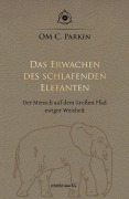 Cover-Bild zum Titel 'Das Erwachen des schlafenden Elefanten' von 'OM C. Parkin'