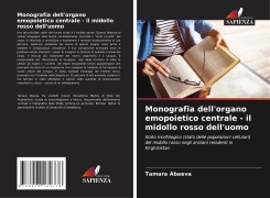 Cover-Bild zum Titel 'Monografia dell'organo emopoietico centrale - il midollo rosso dell'uomo' von 'Tamara Abaeva'
