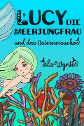 Cover-Bild zum Titel 'Lucy, die Meerjungfrau, und das Ostereiersuchen' von 'Isla Wynter'