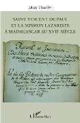 Cover-Bild zum Titel 'Saint Vincent de Paul et la mission lazariste à Madagascar au XVIIe siècle' von 'Thieffry'