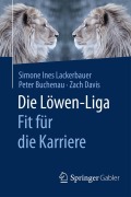 Cover-Bild zum Titel 'Die Löwen-Liga: Fit für die Karriere' von 'Simone Ines Lackerbauer, Zach Davis, Peter Buchenau'