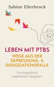 Cover-Bild zum Titel 'Leben mit PTBS - Wege aus der Depressions- und Dissoziationsfalle' von 'Sabine Ellerbrock'