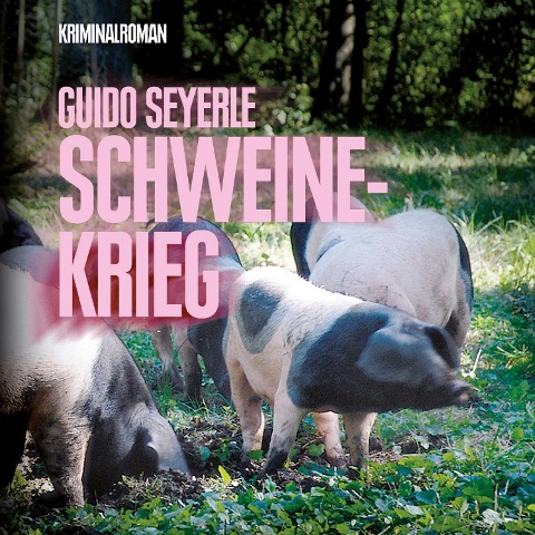 Schweinekrieg (Ungekürzt) - Guido Seyerle