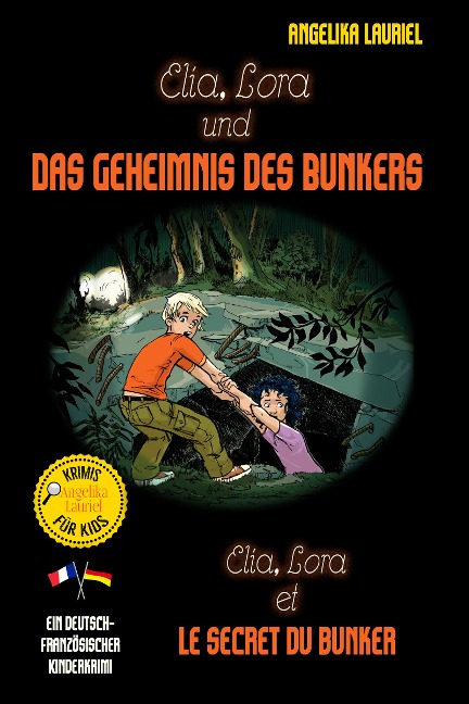 Elia, Lora und das Geheimnis des Bunkers - Elia, Lora et le secret du bunker - Angelika Lauriel