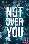 Cover-Bild zum Titel 'Not Over You' von 'Anja Tatlisu'