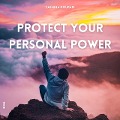 Protect Your Personal Power - Yasmina Dourari