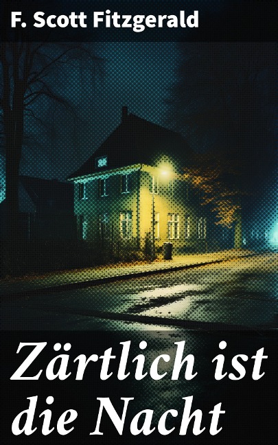 Zärtlich ist die Nacht - F. Scott Fitzgerald