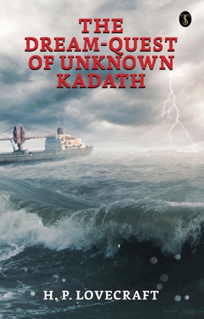 The Dream-Quest of Unknown Kadath - H. P. Lovecraft