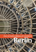 Cover-Bild zum Titel 'Ingenieurbauführer Berlin' von 'Werner Lorenz, Roland May, Hubert Staroste'
