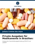 Cover-Bild zum Titel 'Private Ausgaben für Medikamente in Brasilien:' von 'Juliana Cristine Dos Anjos'