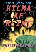 Cover-Bild zum Titel 'Die 5 Leben der Hilma af Klint' von 'Philipp Deines'
