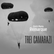 Cover-Bild zum Titel 'Trei camarazi' von 'Erich Maria Remarque'