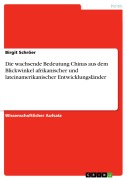 Cover-Bild zum Titel 'Die wachsende Bedeutung Chinas aus dem Blickwinkel afrikanischer und lateinamerikanischer Entwicklungsländer' von 'Birgit Schröer'