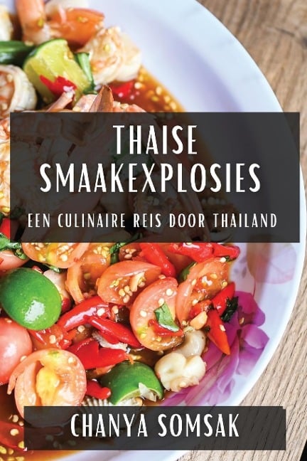 Thaise Smaakexplosies - Chanya Somsak