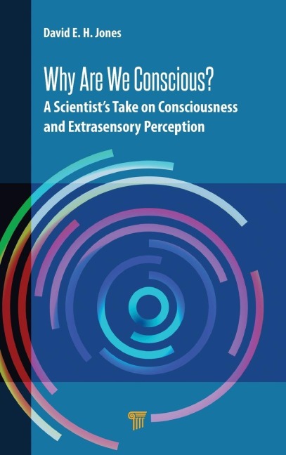Why Are We Conscious? - David E. H. Jones