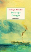 Cover-Bild zum Titel 'Der weiße Dampfer' von 'Tschingis Aitmatow'