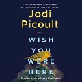 Cover-Bild zum Titel 'Wish You Were Here' von 'Jodi Picoult'