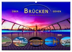 Über Brücken gehen (Wandkalender 2025 DIN A2 quer), CALVENDO Monatskalender - Peter Roder