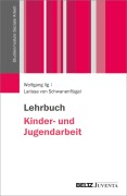 Cover-Bild zum Titel 'Lehrbuch Kinder- und Jugendarbeit' von 'Wolfgang Ilg, Larissa von Schwanenflügel'