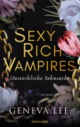 Cover-Bild zum Titel 'Sexy Rich Vampires - Unsterbliche Sehnsucht' von 'Geneva Lee'