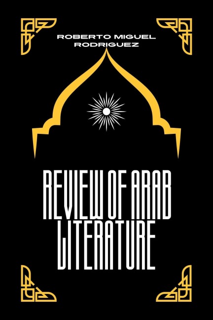Review of Arab Literature - Roberto Miguel Rodriguez