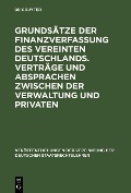 Cover-Bild zum Titel 'Grundsätze der Finanzverfassung des vereinten Deutschlands. Verträge und Absprachen zwischen der Verwaltung und Privaten' von ''