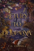 Cover-Bild zum Titel 'Return to Dellapalania (Arizal Wars, #5)' von 'C. G. Coppola'
