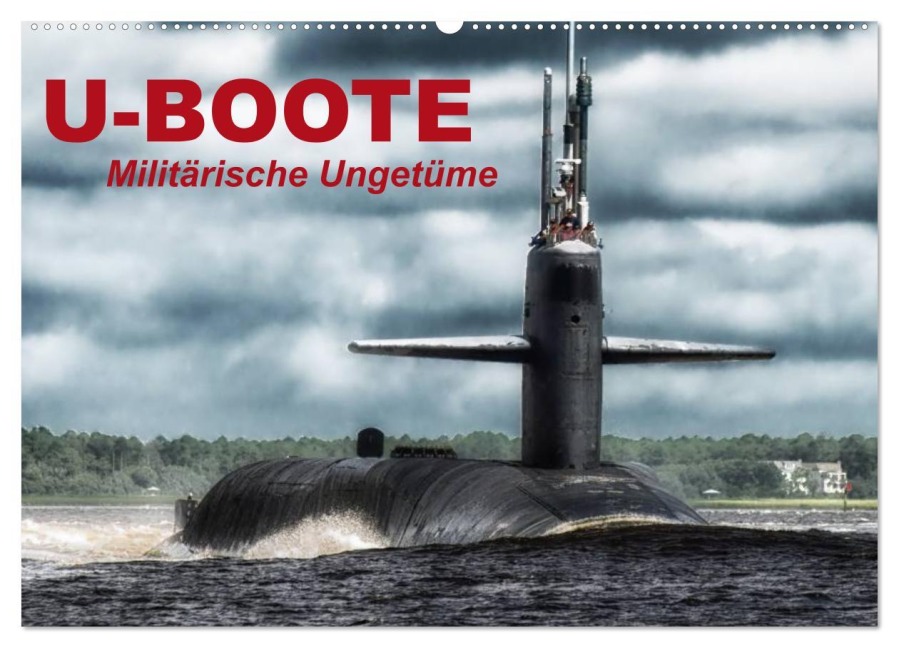 U-Boote - Militärische Ungetüme (Wandkalender 2026 DIN A2 quer), CALVENDO Monatskalender - Elisabeth Stanzer