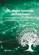 Cover-Bild zum Titel 'JA, unsere Gemeinde darf wachsen' von 'René Christen'