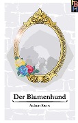 Der Blumenhund - Andreas Kreest
