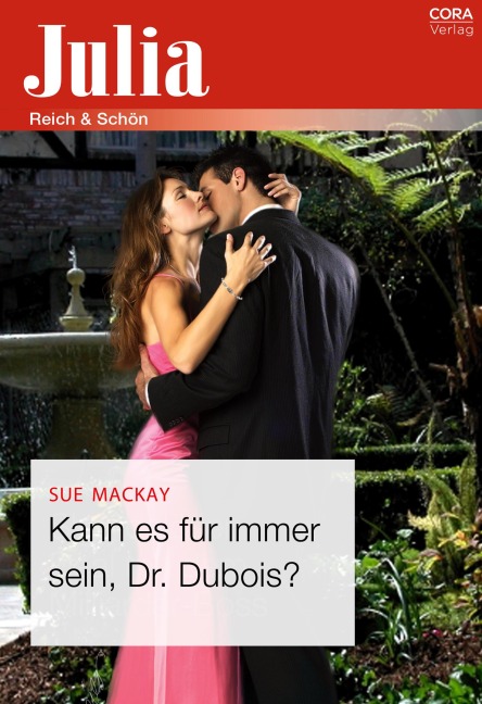 Kann es für immer sein, Dr. Dubois? - Sue Mackay