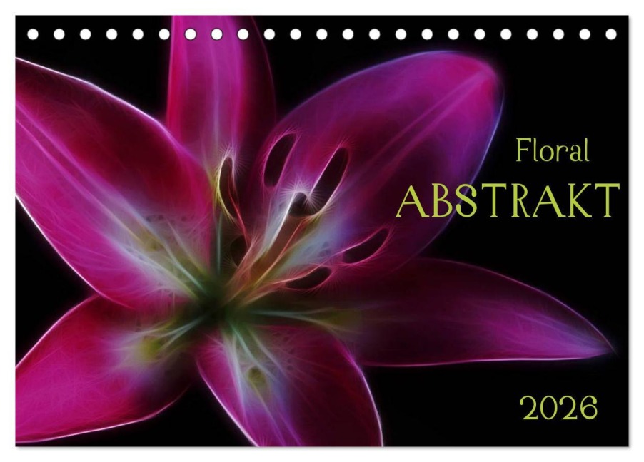 Floral Abstrakt 2026 (Tischkalender 2026 DIN A5 quer), CALVENDO Monatskalender - Cathrin Kaden