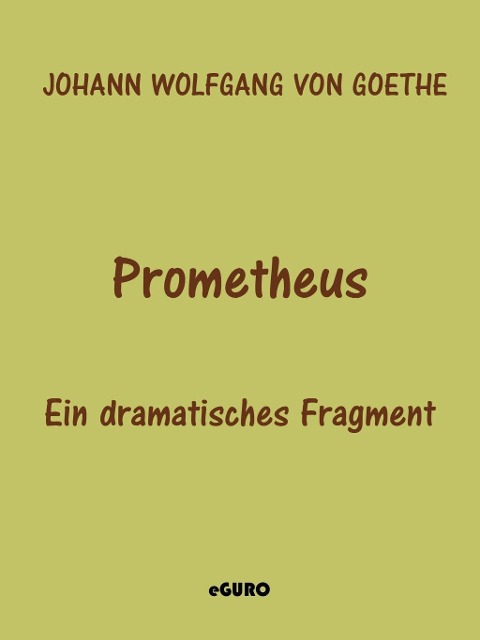 Prometheus - Johann Wolfgang von Goethe