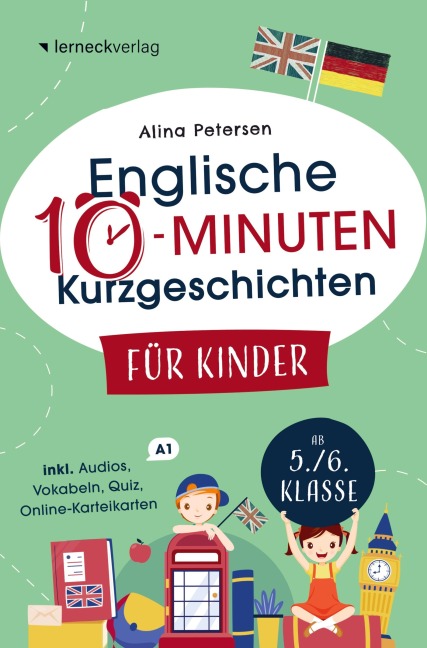 Englische 10-Minuten Kurzgeschichten für Kinder: Spielend einfach Englisch lernen. Mit 21 zweisprachigen Geschichten zum Englisch-Erfolg - Alina Petersen