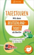 Cover-Bild zum Titel 'Tagestouren mit dem Deutschland-Ticket ab Berlin' von 'Klaus Scheddel'