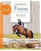 Cover-Bild zum Titel '7 Schritte zum angstfreien Reiten' von 'Inga Wolframm'