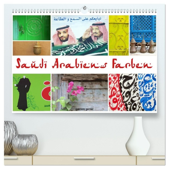 Saudi Arabiens Farben (hochwertiger Premium Wandkalender 2027 DIN A2 quer), Kunstdruck in Hochglanz - Gabriele Gerner