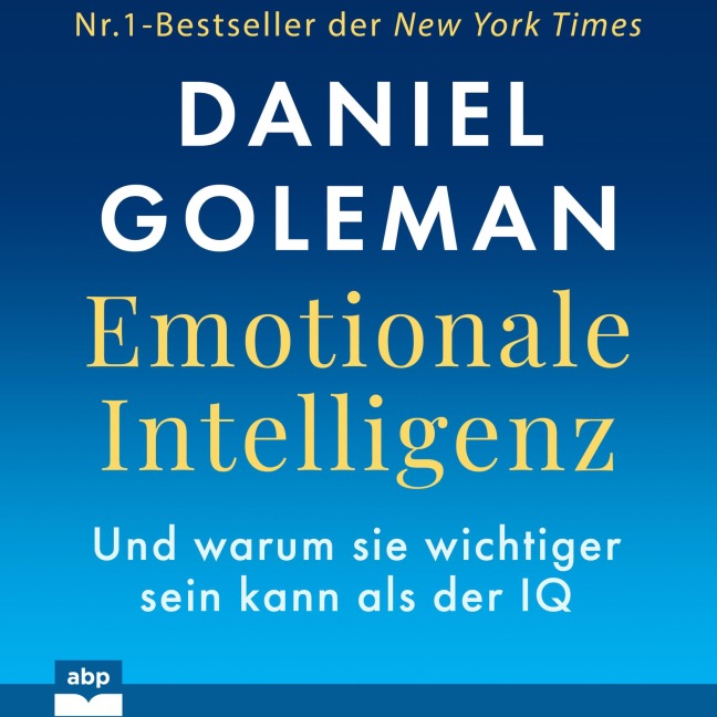 Emotionale Intelligenz - Daniel Goleman