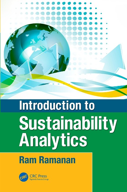 Introduction to Sustainability Analytics - Raghavan (Ram) Ramanan