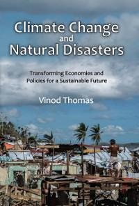 Climate Change and Natural Disasters - Vinod Thomas
