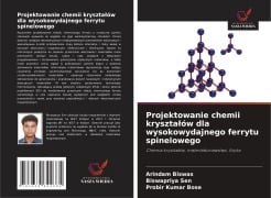 Cover-Bild zum Titel 'Projektowanie chemii kryszta¿ów dla wysokowydajnego ferrytu spinelowego' von 'Arindam Biswas, Biswapriya Sen, Probir Kumar Bose'
