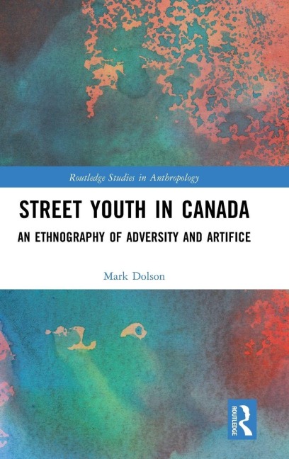 Street Youth in Canada - Mark S. Dolson
