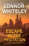 Escape In The Hesitation: An Agents of The Emperor Science Fiction Short Story (Agents of The Emperor Science Fiction Stories, #16) - Connor Whiteley