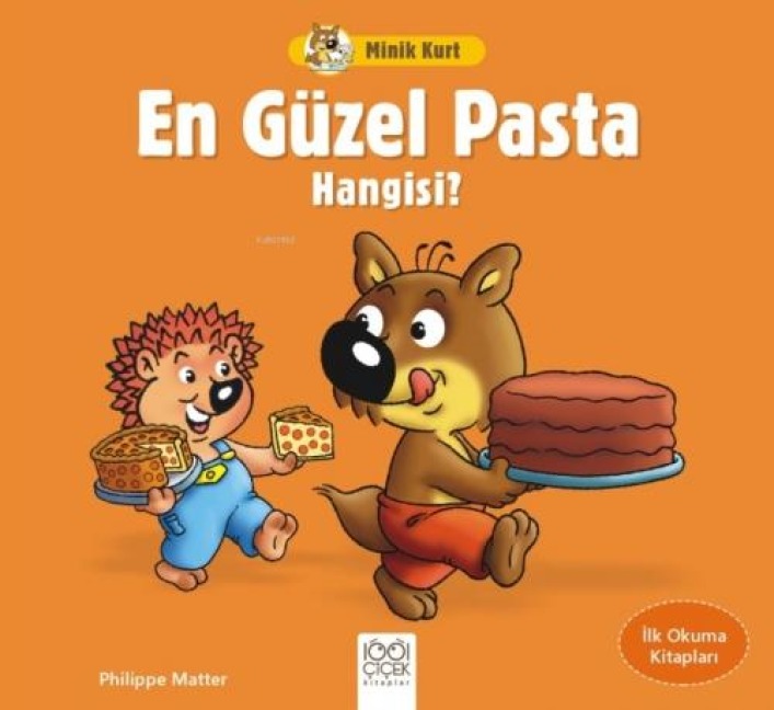Minik Kurt En Güzel Pasta Hangisi - Ilk Okuma Kitaplari - Philippe Matter